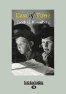 East of Time - Rosenberg, Jacob G.