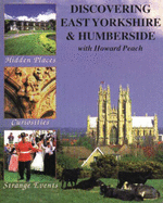 East Riding Treasure Hunt: Oddities, Events, Places and People Explored by Howard Peach