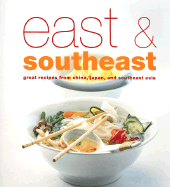 East & Southeast: Great Recipes from China, Japan and Southeast Asia - Stevenson, Sonia, and Ferguson, Clare, and Smith, Fiona, LL.