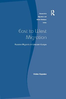 East to West Migration: Russian Migrants in Western Europe - Kopnina, Helen