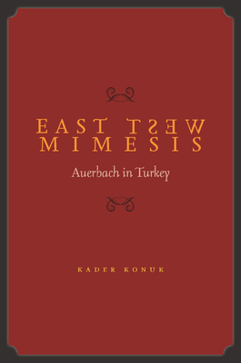 East West Mimesis: Auerbach in Turkey - Konuk, Kader, and Holbrook, Victoria (Translated by)