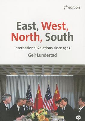 East, West, North, South: International Relations since 1945 - Lundestad, Geir