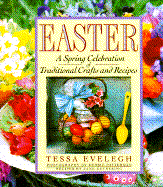 Easter: A Spring Celebration of Traditional Crafts and Recipes