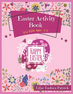 Easter Activity Book for Kids ages 2-5: A Colorful Activity Book For Kids To Have Fun and Learn