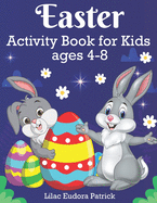 Easter Activity Book for Kids Ages 4-8: A Unique Activity Book with Colored interiors for Little Boys and Girls