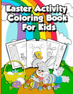 Easter Activity Coloring Book For Kids: Fun Workbook Activities Pages for Learning, with Cute Animals Illustrations, Spot the Differences, Shadow Matching, Dot to Dot, Maze Puzzle, Math Game, Word Search, and More!