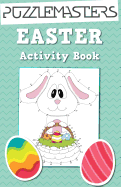 Easter Basket Stuffers: An Easter Activity Book Featuring 30 Fun Activities; Great for Boys and Girls!
