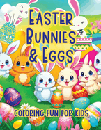 Easter Bunnies & Eggs Coloring Fun for Kids: Hop into a World of Intricate Eggs and Playful Rabbits
