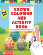 Easter Coloring and Activity Book for Kids: Toddlers and Preschool Activities Including Scissor Skills Cut and Paste Maze for Kids Tracing for Toddlers