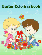 Easter Coloring Book: Easter Coloring Book for Kids, Happy Easter Gift for Kids, Kids Coloring Book with Fun, Easy, and Relaxing Coloring Pages