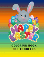 Easter Coloring Book for Toddlers: Easter Designs for Beginners