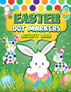 Easter Dot Markers Activity Book: 30 Easy Illustration - Easy Guided BIG DOTS - Do a dot page a day - Gift For Kids - Easter Day Present