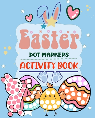 Easter Dot Markers Activity Book: Easy Guided Big Dots - Grace, Lily