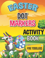 Easter Dot Markers Activity Book for Toddlers.: Guided paint dauber coloring great for preschool prewriting exercise.
