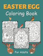 Easter Egg Coloring Book for Adults: Large Designs with Flower and Mandala Patterns for Stress Relief and Relaxation/For Men, Women, Teens