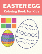 Easter Egg Coloring Book for Kids: big easter egg coloring book for kids ages 4-8: Perfect for kids