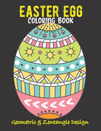Easter Egg Coloring Book. Geometric And Zentangle Design: Geometric Coloring Book. Beautiful Anti-Stress Easter Eggs Illustration To Color. Birthday, Christmas, Halloween, Thanksgiving, Easter Gift