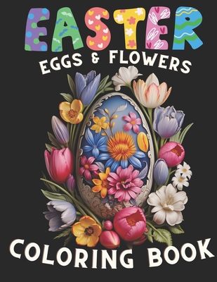 Easter Eggs & Flowers Coloring Book - Adams, Brian