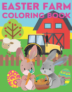 Easter Farm Coloring Book: Ester egg Farm Animals and Tractor