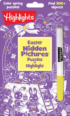 Easter Hidden Pictures Puzzles to Highlight: Easter Hidden Pictures Puzzles to Highlight (Highlights Hidden Pictures Puzzles to Highlight Activity Books) Find Over 300 Hidden Objects - Highlights (Creator)