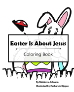 Easter Is about Jesus Coloring Book