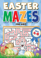 Easter Mazes For Kids Ages 4-8: 90+ Mazes over 3 Difficulty Levels. Best Kids Easter Basket Stuffers. Fun Maze Book For Kids 4-6, 6-8