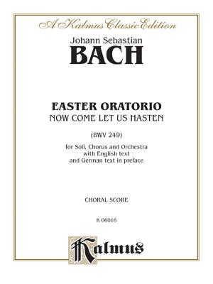 Easter Oratorio: Satb with Satb Soli (Orch.) (German Text in Preface) (English, German Language Edition), Vocal Score - Bach, Johann Sebastian (Composer)