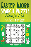 Easter Word Search Puzzle Book for Kids: 100+ Easter Word Search Puzzles Activity Book (The Ultimate Word Search Puzzle Book Series)