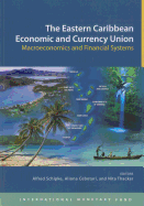 Eastern Caribbean Economic and Currency Union: Macroeconomics and Financial Systems