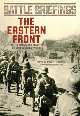 Eastern Front: The Germans and Soviets at War in World War II - Edwards, Robert