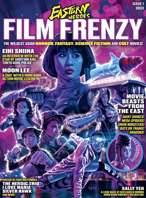 Eastern Heroes Film Frenzy Issue Vol 1 No 1 Special Collectors - Baker, Ricky (Compiled by), and Miller, Ken (Editor)