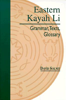 Eastern Kayah Li: Grammar, Texts, Glossary - Solnit, David B