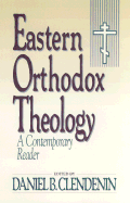 Eastern Orthodox Theology: A Contemporary Reader