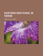 Eastern Sketches, in Verse