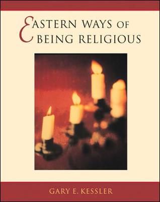 Eastern Ways of Being Religious: An Anthology - Kessler, Gary E