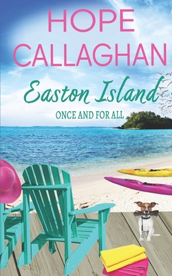 Easton Island: Once And For All - Callaghan, Hope