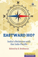 Eastward Ho?: India's Relations with the Indo-Pacific