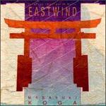 Eastwind: Japanese Shakuhachi Music