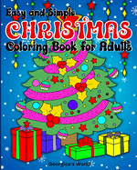 Easy and Simple Christmas Coloring Book for Adults: Amazing and Relaxing Xmas Designs