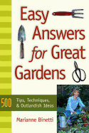 Easy Answers for Great Gardens: 500 Tips, Techniques, and Outlandish Ideas