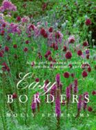 Easy Borders: High-Performance Plants for Low-Maintenance Borders - Ephraums, Molly