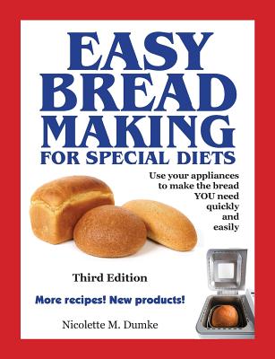 Easy Breadmaking for Special Diets, Third Edition - Dumke, Nicolette M