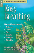 Easy Breathing: Natural Treatments for Asthma, Colds, Flu, Coughs, Allergies, and Sinusitis