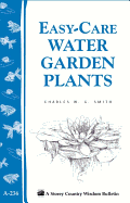 Easy-Care Water Garden Plants: Storey Country Wisdom Bulletin A-236