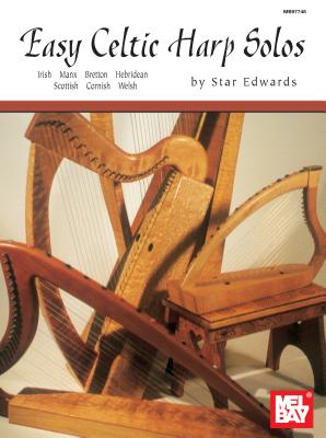 Easy Celtic Harp Solos: Irish, Manx, Bretton, Hebridean, Scottish, Cornish, Welsh - Edwards, Star