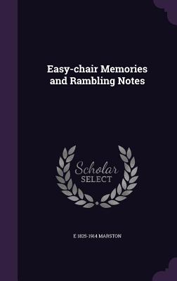 Easy-chair Memories and Rambling Notes - Marston, E 1825-1914