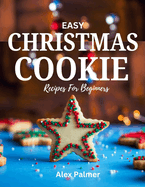 easy christmas cookie recipes for beginners