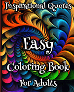 Easy Coloring Book for Adults Inspirational Quotes: Motivational positive Quotes Coloring pages for Women. Simple & Large print