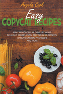 Easy Copycat Recipes: Make Most Popular Dishes at Home. Delicious Recipes, from Appetizers to Desserts, by Olive Garden, Pf Chang's and More.