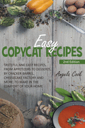 Easy Copycat Recipes: Tasteful and Easy Recipes, from Appetizers to Desserts, by Cracker Barrel, Cheesecake Factory and More, to Make in the Comfort of Your Home